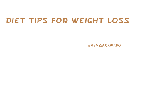 Diet Tips For Weight Loss