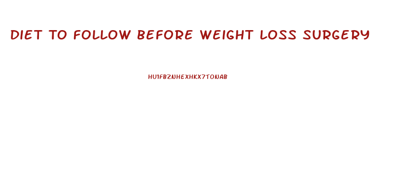 Diet To Follow Before Weight Loss Surgery