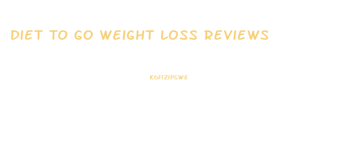 Diet To Go Weight Loss Reviews
