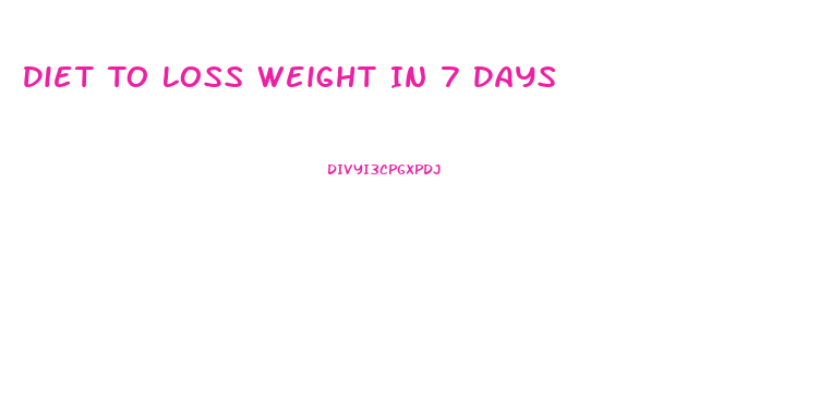 Diet To Loss Weight In 7 Days