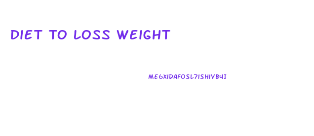 Diet To Loss Weight