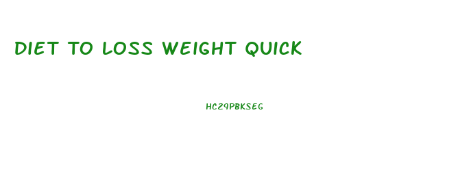 Diet To Loss Weight Quick