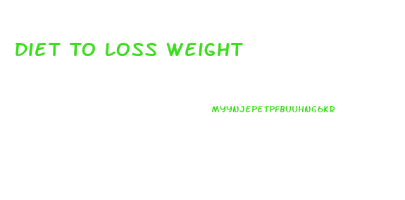 Diet To Loss Weight