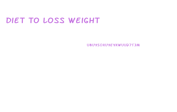 Diet To Loss Weight