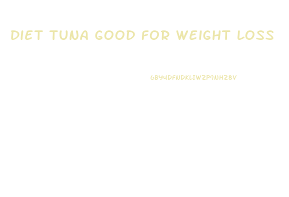 Diet Tuna Good For Weight Loss