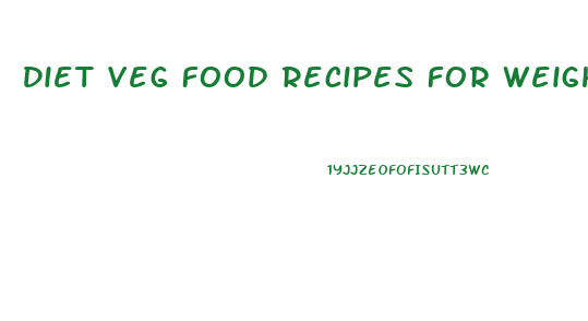 Diet Veg Food Recipes For Weight Loss