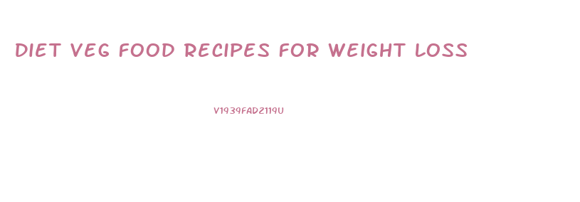 Diet Veg Food Recipes For Weight Loss