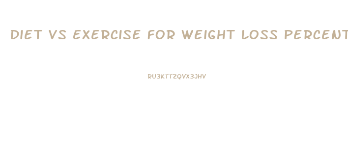 Diet Vs Exercise For Weight Loss Percent