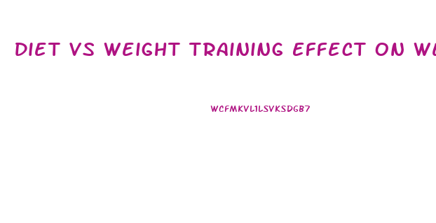Diet Vs Weight Training Effect On Weight Loss
