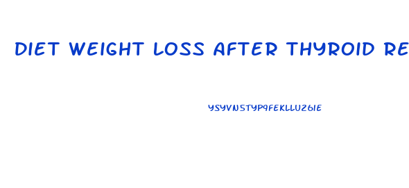 Diet Weight Loss After Thyroid Removal