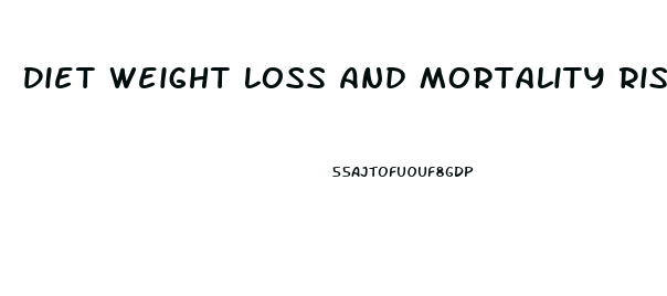 Diet Weight Loss And Mortality Risk Heart Failure