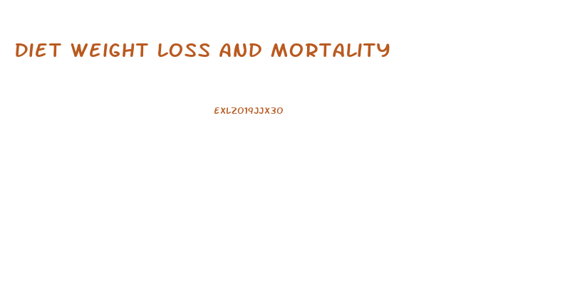 Diet Weight Loss And Mortality