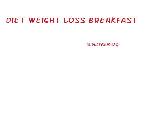 Diet Weight Loss Breakfast