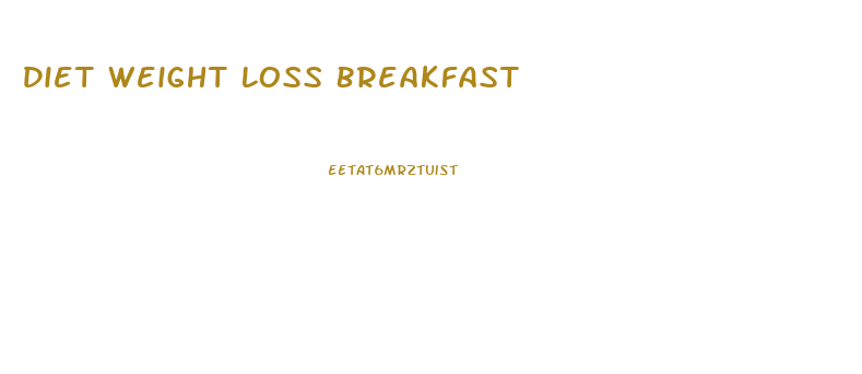 Diet Weight Loss Breakfast