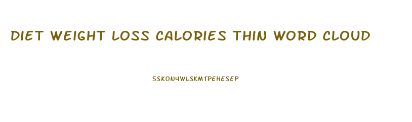 Diet Weight Loss Calories Thin Word Cloud