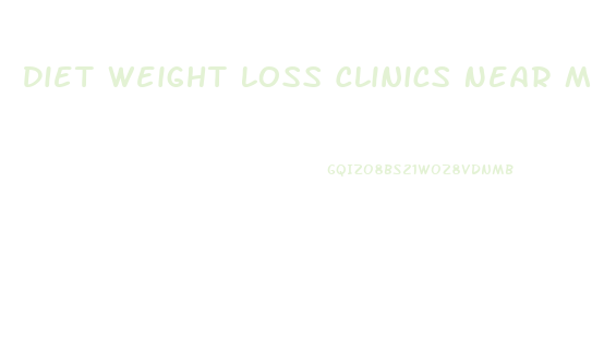 Diet Weight Loss Clinics Near Me