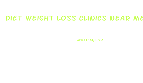 Diet Weight Loss Clinics Near Me