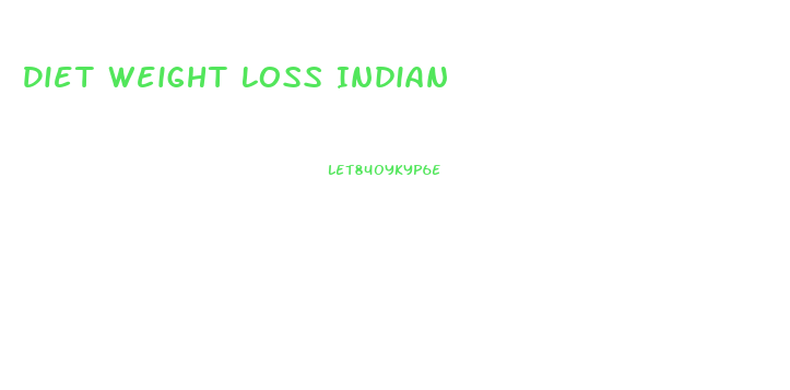 Diet Weight Loss Indian