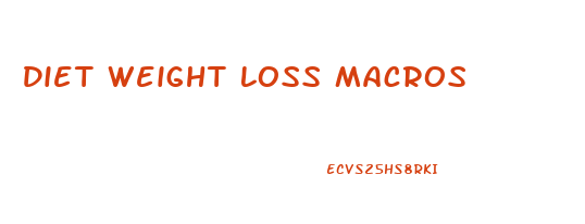 Diet Weight Loss Macros