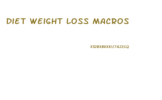 Diet Weight Loss Macros