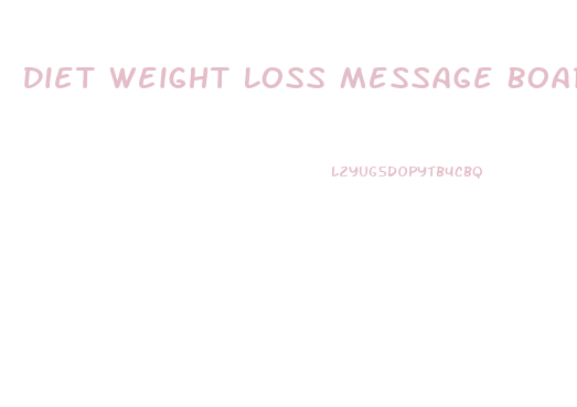 Diet Weight Loss Message Boards