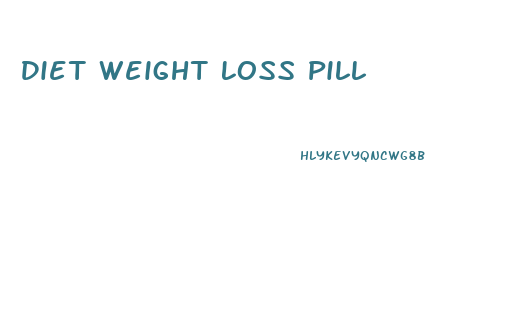 Diet Weight Loss Pill