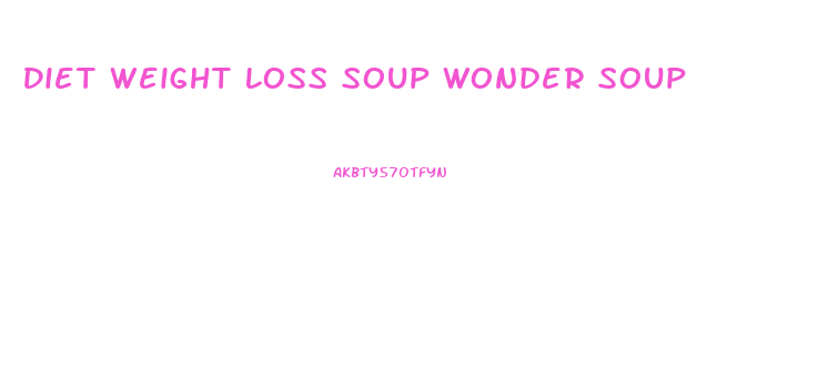 Diet Weight Loss Soup Wonder Soup