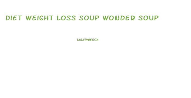 Diet Weight Loss Soup Wonder Soup