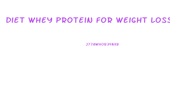 Diet Whey Protein For Weight Loss