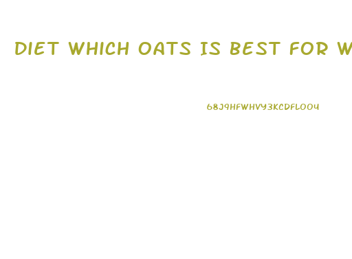 Diet Which Oats Is Best For Weight Loss