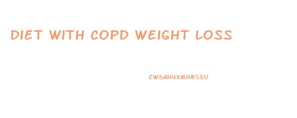 Diet With Copd Weight Loss