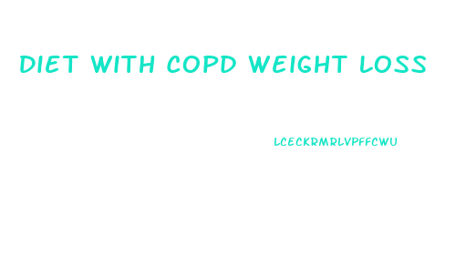 Diet With Copd Weight Loss