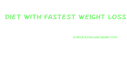 Diet With Fastest Weight Loss