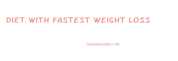 Diet With Fastest Weight Loss