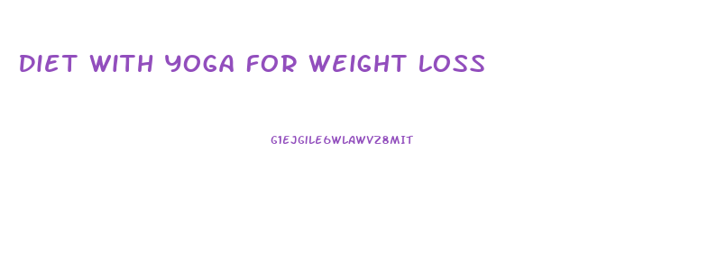Diet With Yoga For Weight Loss