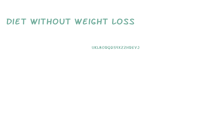 Diet Without Weight Loss