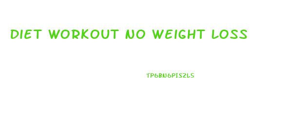 Diet Workout No Weight Loss