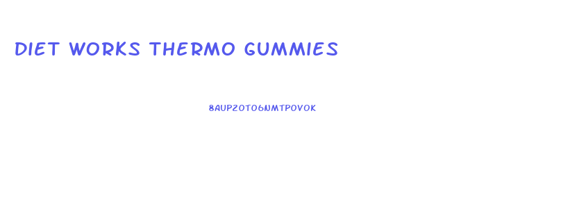 Diet Works Thermo Gummies