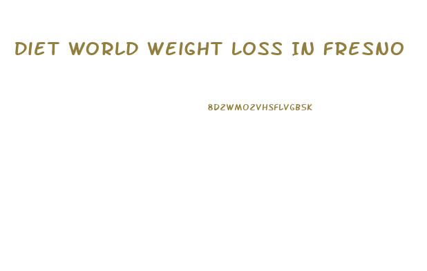 Diet World Weight Loss In Fresno
