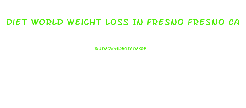 Diet World Weight Loss In Fresno Fresno Ca