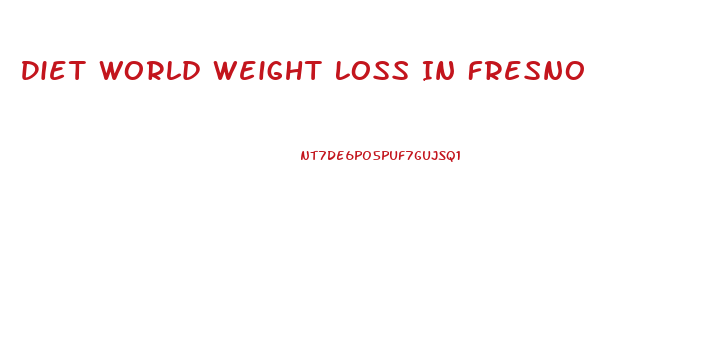 Diet World Weight Loss In Fresno