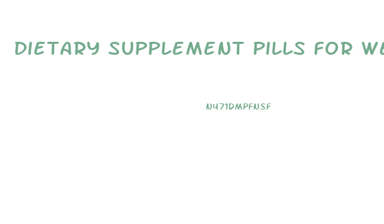 Dietary Supplement Pills For Weight Loss
