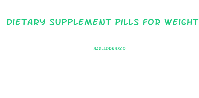 Dietary Supplement Pills For Weight Loss
