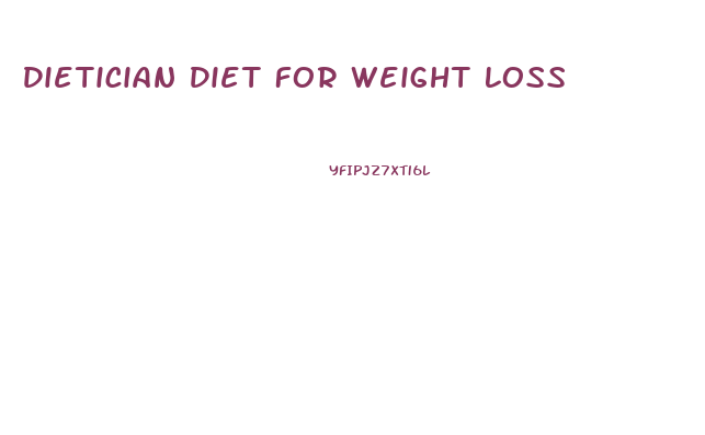 Dietician Diet For Weight Loss