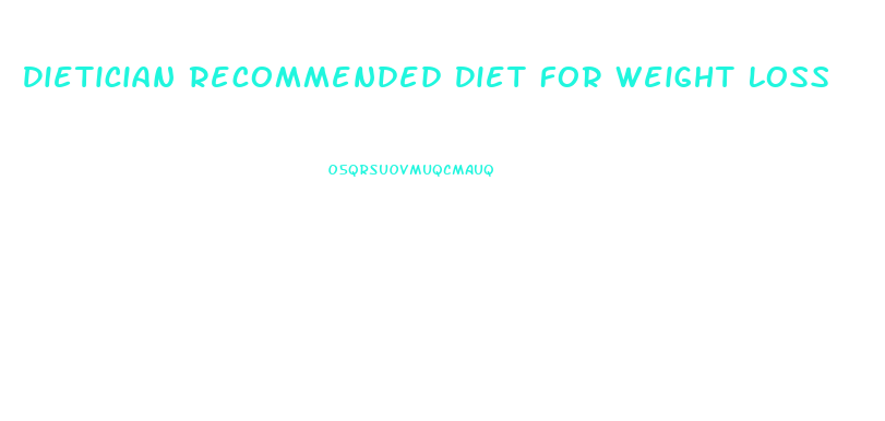 Dietician Recommended Diet For Weight Loss