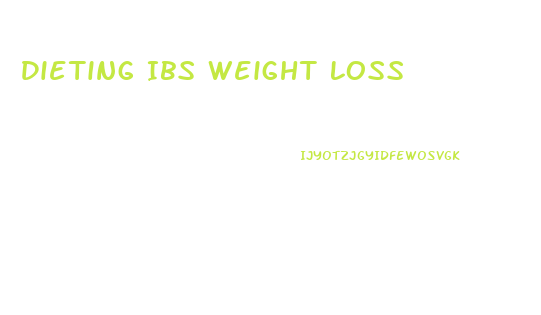 Dieting Ibs Weight Loss