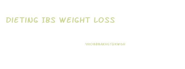 Dieting Ibs Weight Loss