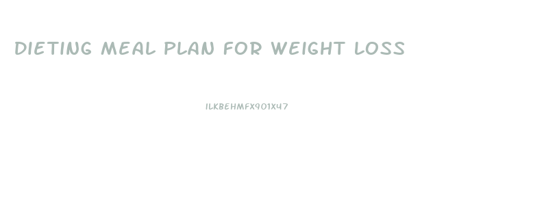 Dieting Meal Plan For Weight Loss