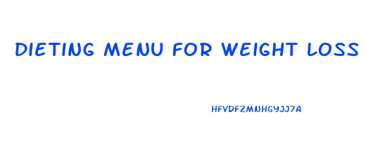 Dieting Menu For Weight Loss