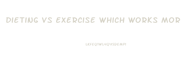 Dieting Vs Exercise Which Works More For Weight Loss